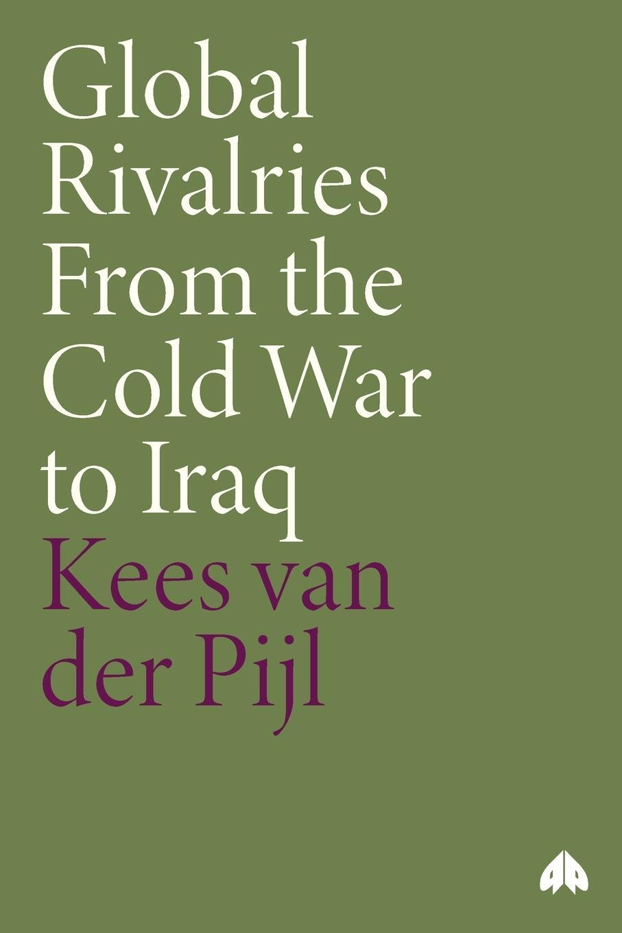 Cover: 9780745325415 | Global Rivalries From the Cold War to Iraq | Kees Van Der Pijl | Buch