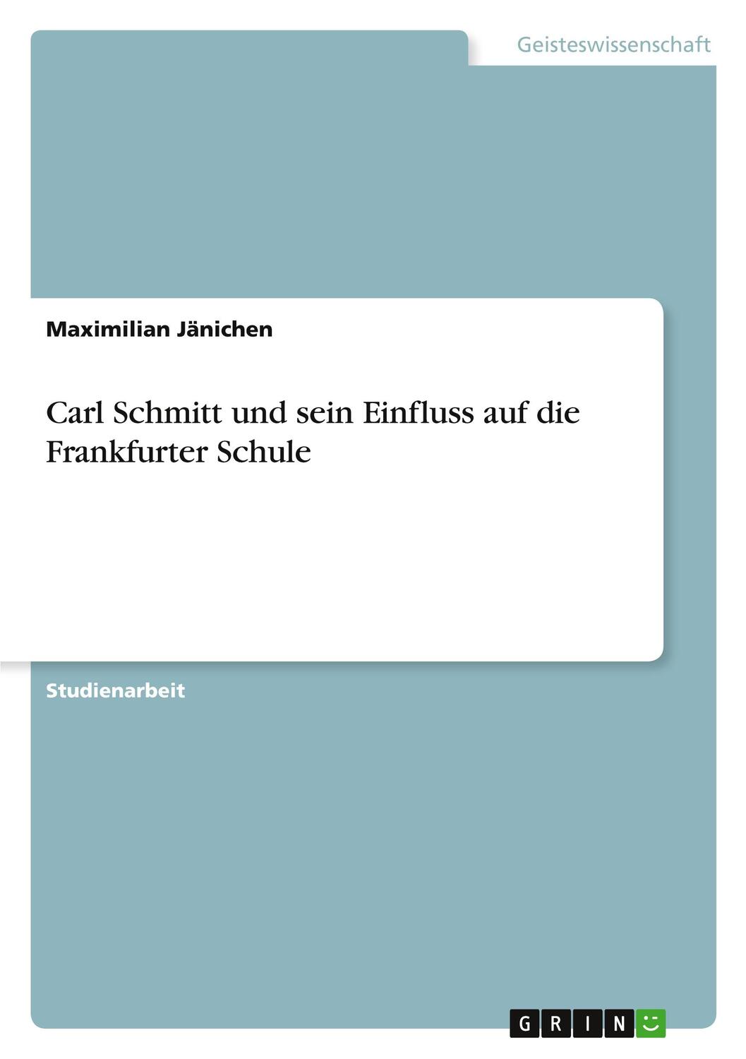 Cover: 9783346224774 | Carl Schmitt und sein Einfluss auf die Frankfurter Schule | Jänichen