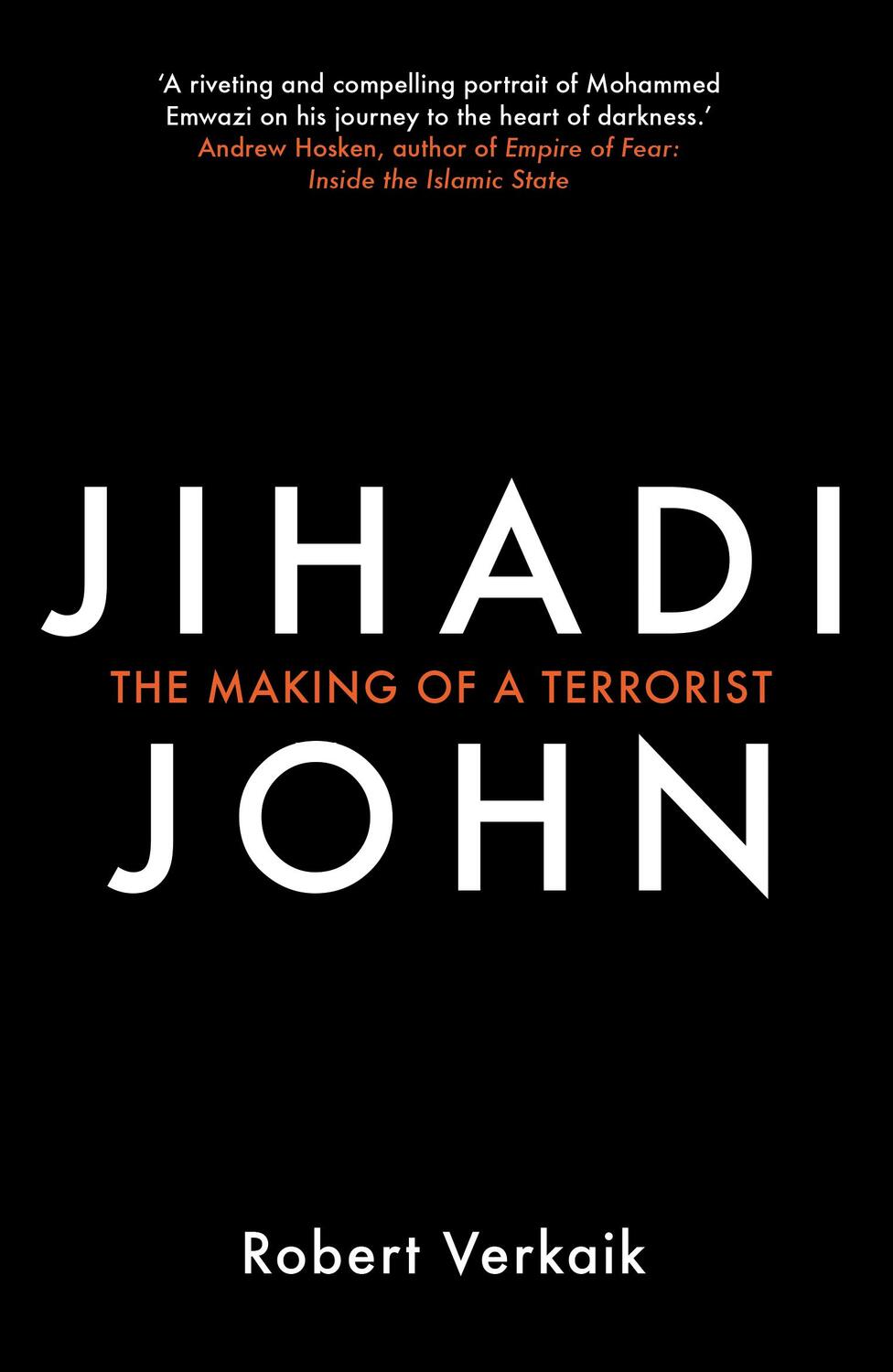 Cover: 9781780749433 | Jihadi John | The Making of a Terrorist | Robert Verkaik | Taschenbuch