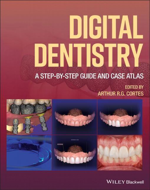 Cover: 9781119851998 | Digital Dentistry | A Step-by-Step Guide and Case Atlas | Cortes