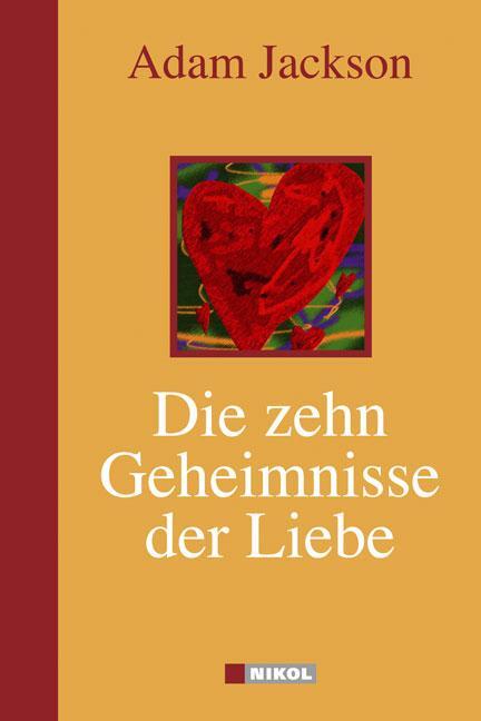 Cover: 9783937872902 | Die zehn Geheimnisse der Liebe | Adam J. Jackson | Buch | Deutsch