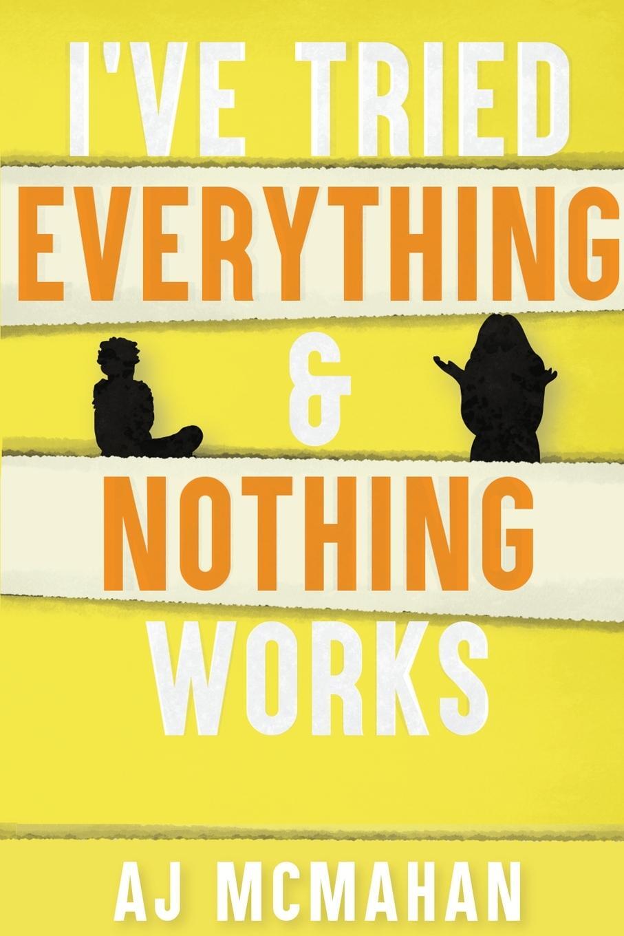 Cover: 9781950685714 | I've Tried Everything &amp; Nothing Works | A. J. McMahan | Taschenbuch