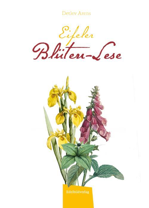 Cover: 9783946328759 | Eifeler Blüten-Lese | Detlev Arens | Buch | 272 S. | Deutsch | 2021