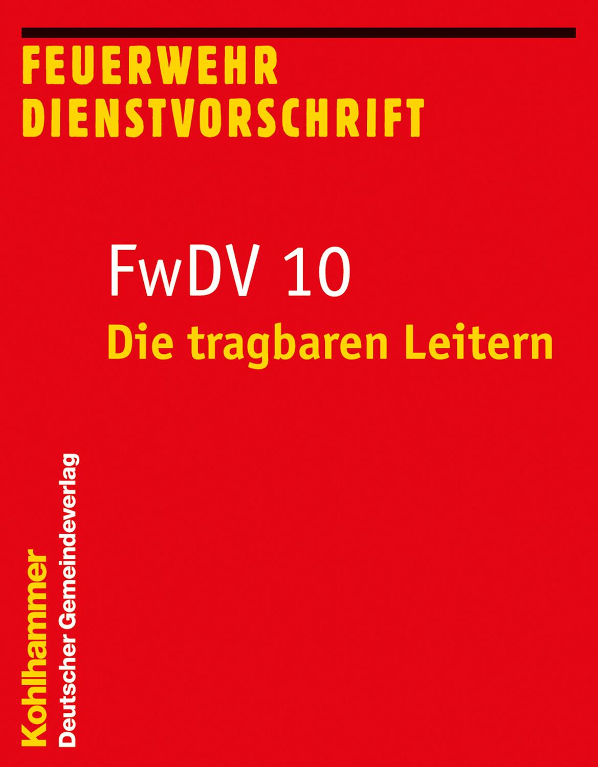 Cover: 9783555022109 | Die tragbaren Leitern | FwDV 10 | Taschenbuch | Deutsch | 2020