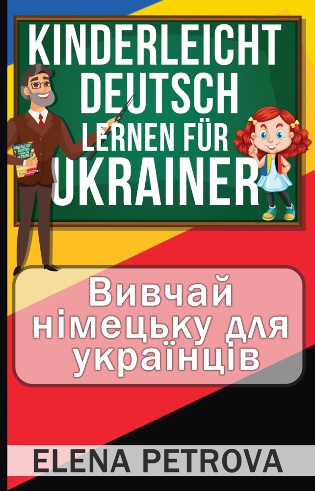 Cover: 9783347609105 | Kinderleicht Deutsch lernen für Ukrainer | Elena Petrova | Taschenbuch