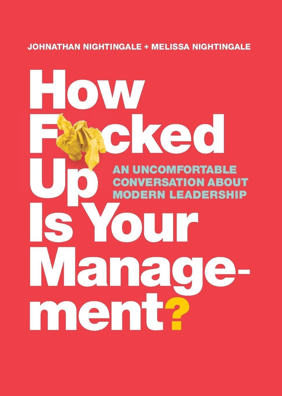 Cover: 9780995964303 | How F*cked Up Is Your Management? | Johnathan Nightingale (u. a.)
