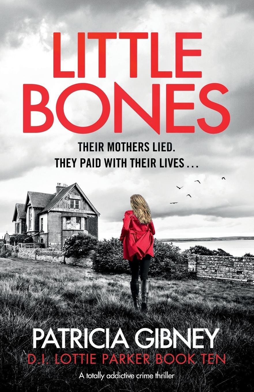 Cover: 9781800196179 | Little Bones | A totally addictive crime thriller | Patricia Gibney