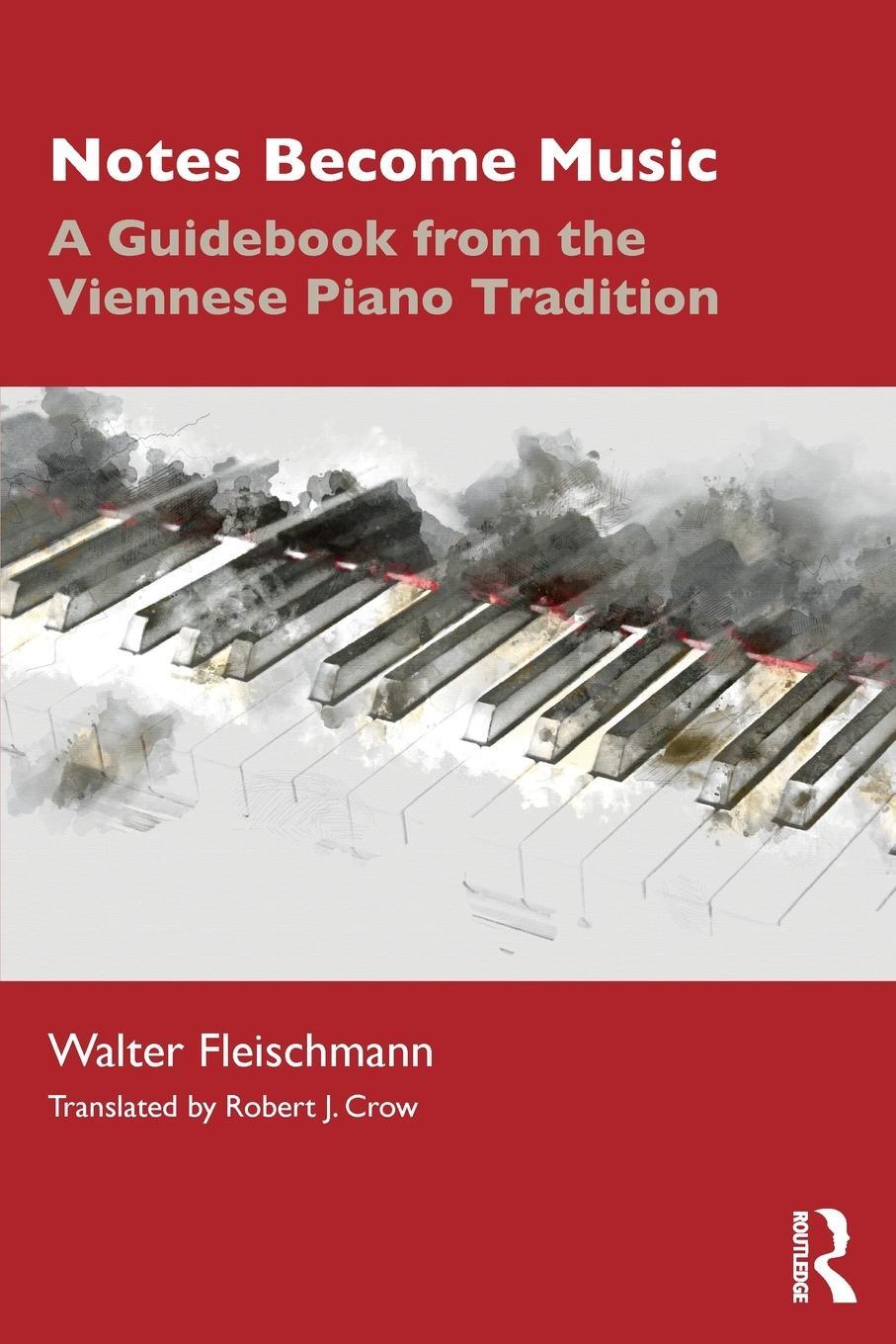 Cover: 9780367202262 | Notes Become Music | A Guidebook from the Viennese Piano Tradition