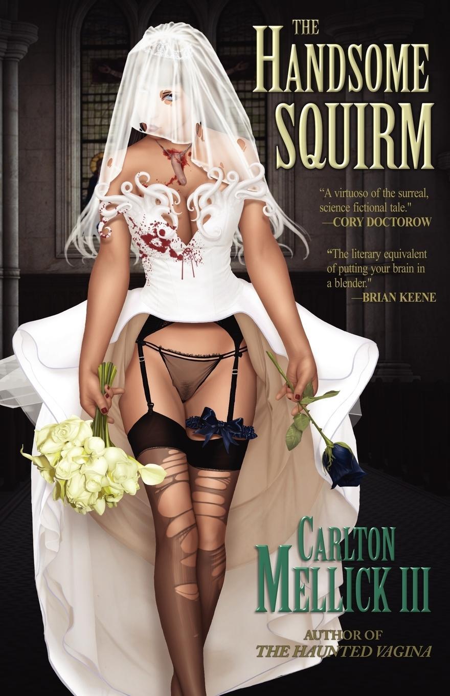 Cover: 9781621050261 | The Handsome Squirm | Carlton Mellick III | Taschenbuch | Paperback