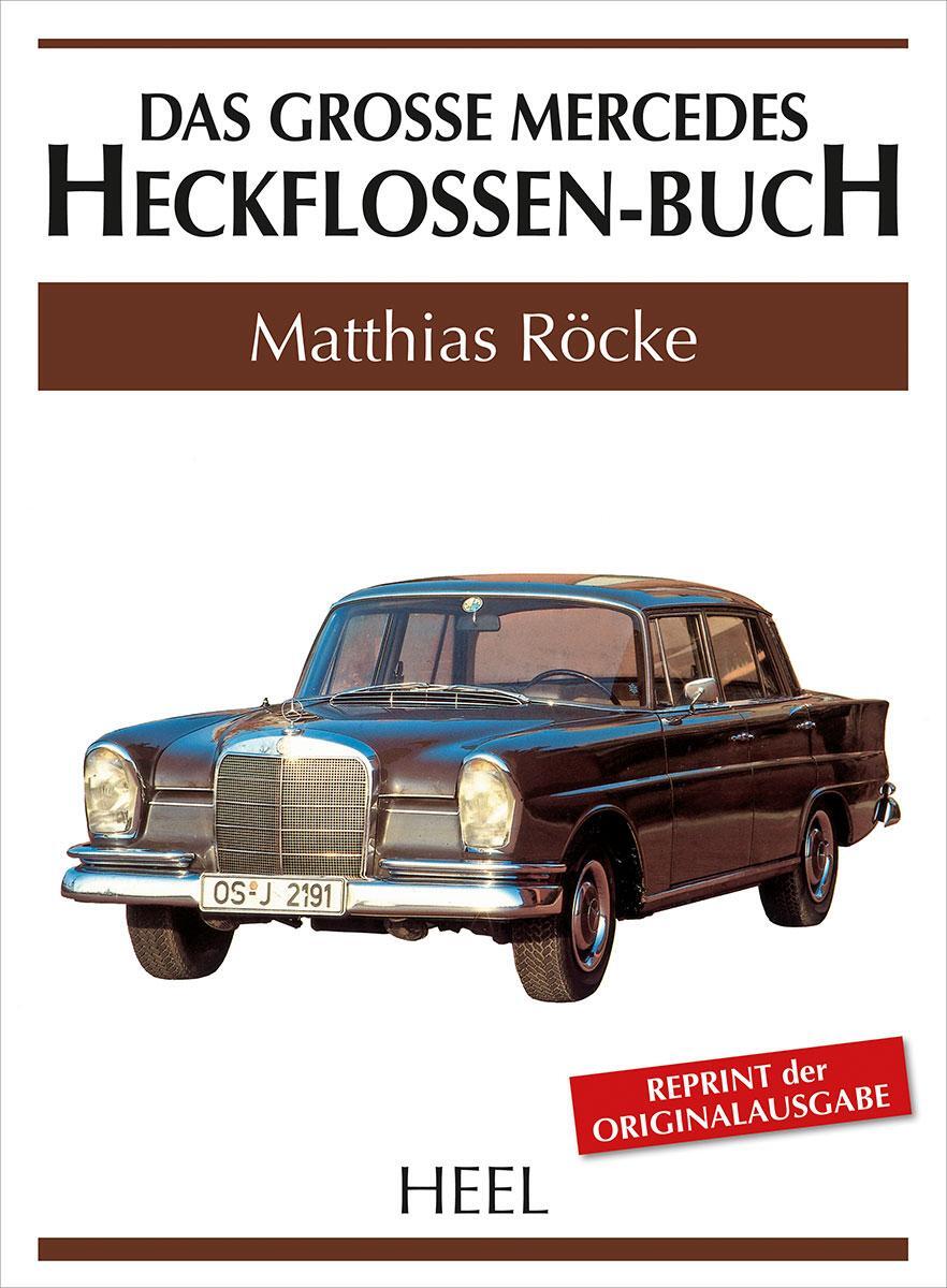 Cover: 9783868528213 | Das große Mercedes-Heckflossen-Buch | Matthias Röcke | Buch | Deutsch