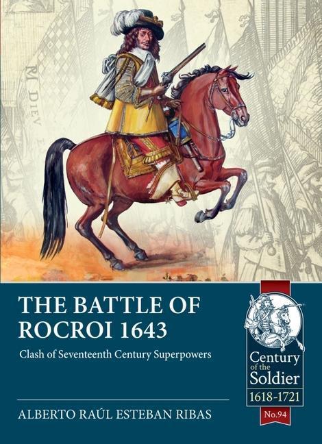 Cover: 9781915113979 | The Battle of Rocroi 1643 | Clash of Seventeenth Century Superpowers