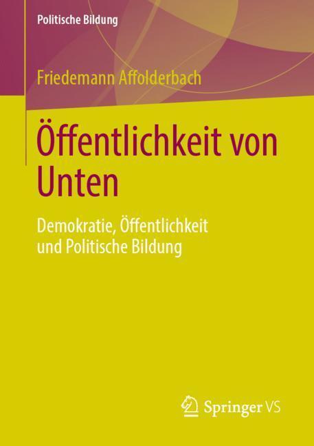 Cover: 9783658275242 | Öffentlichkeit von Unten | Friedemann Affolderbach | Taschenbuch