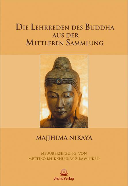 Die Lehrreden des Buddha aus der Mittleren Sammlung - Nikaya, Majjhima