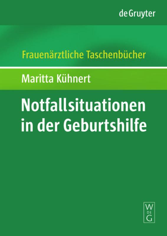 Cover: 9783110213782 | Notfallsituationen in der Geburtshilfe | Maritta Kühnert | Taschenbuch
