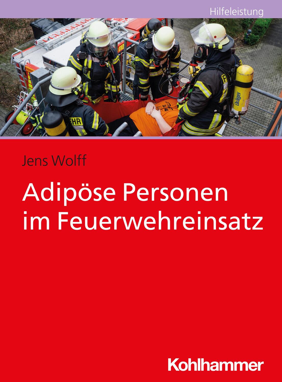 Cover: 9783170361126 | Adipöse Personen im Feuerwehreinsatz | Jens Wolff | Taschenbuch | 2020