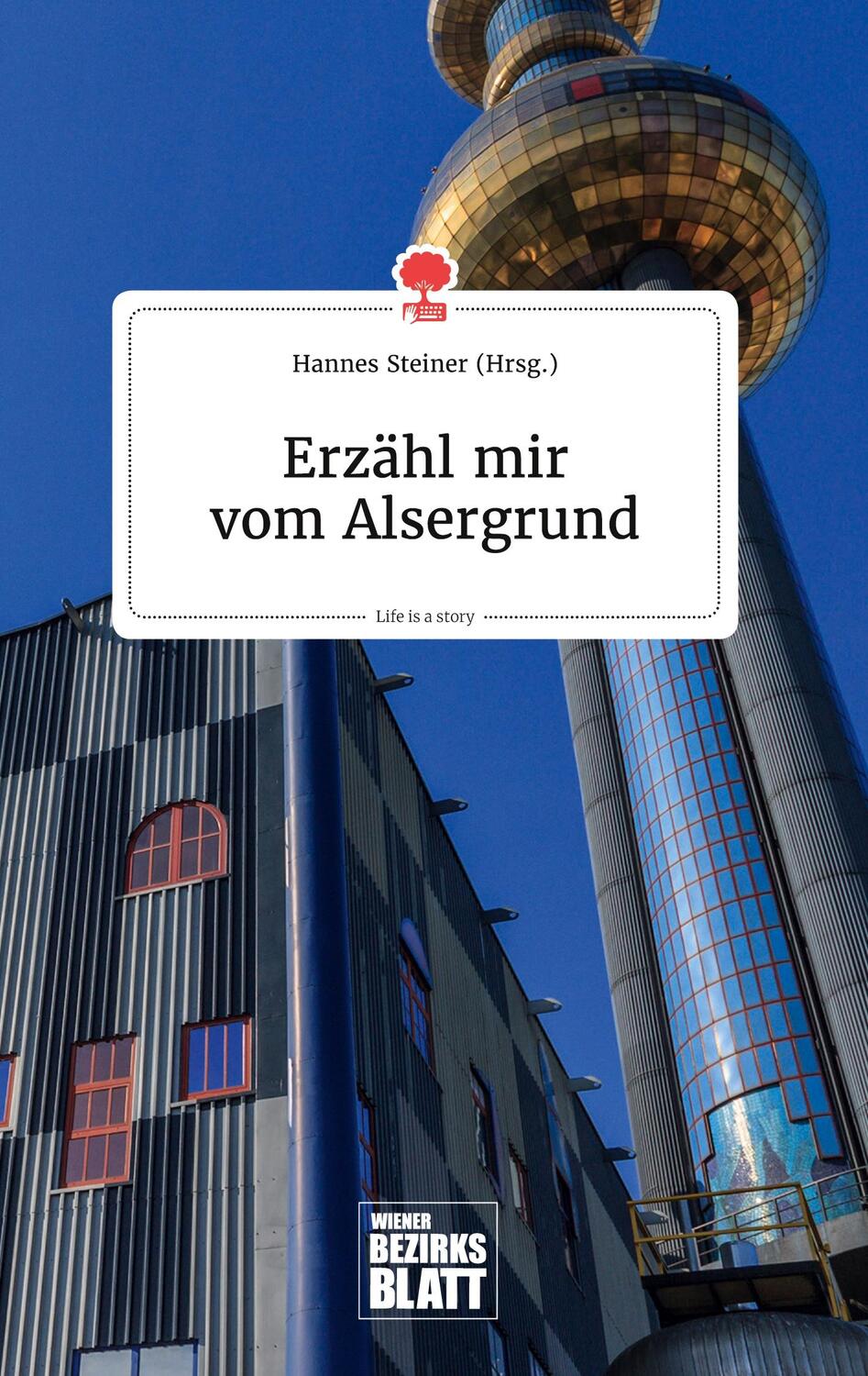 Cover: 9783990873090 | Erzähl mir vom Alsergrund. Life is a Story - story.one | Steiner