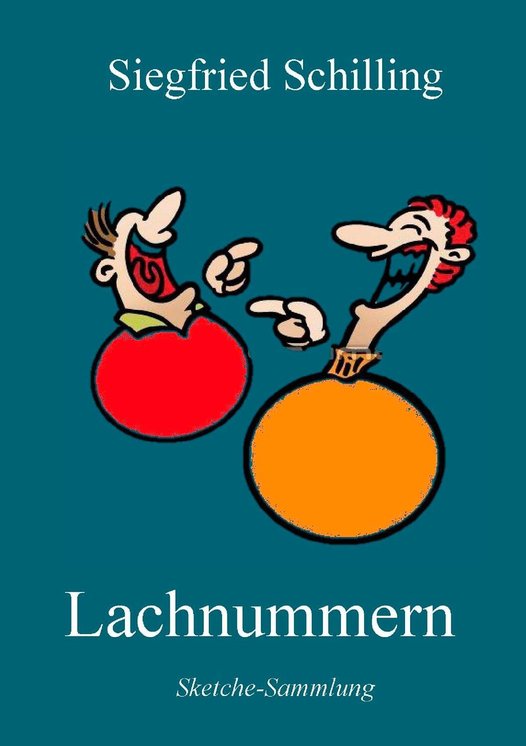 Cover: 9783743166721 | Lachnummern | Sketche-Sammlung | Siegfried Schilling | Taschenbuch