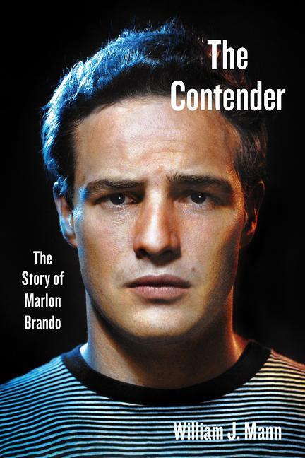 Cover: 9780062427724 | The Contender | The Story of Marlon Brando | William J. Mann | Buch