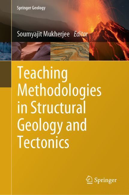 Cover: 9789811327803 | Teaching Methodologies in Structural Geology and Tectonics | Mukherjee