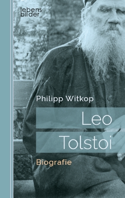 Cover: 9783963370090 | Leo Tolstoi | Biografie | Philipp Witkop | Taschenbuch | 292 S. | 2017