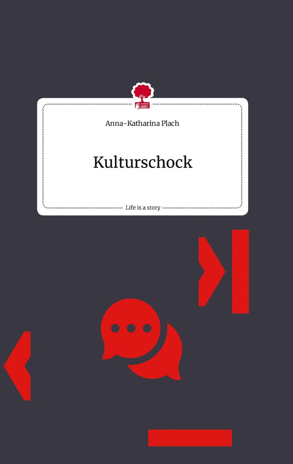 Cover: 9783710821974 | Kulturschock. Life is a Story - story.one | Anna-Katharina Plach