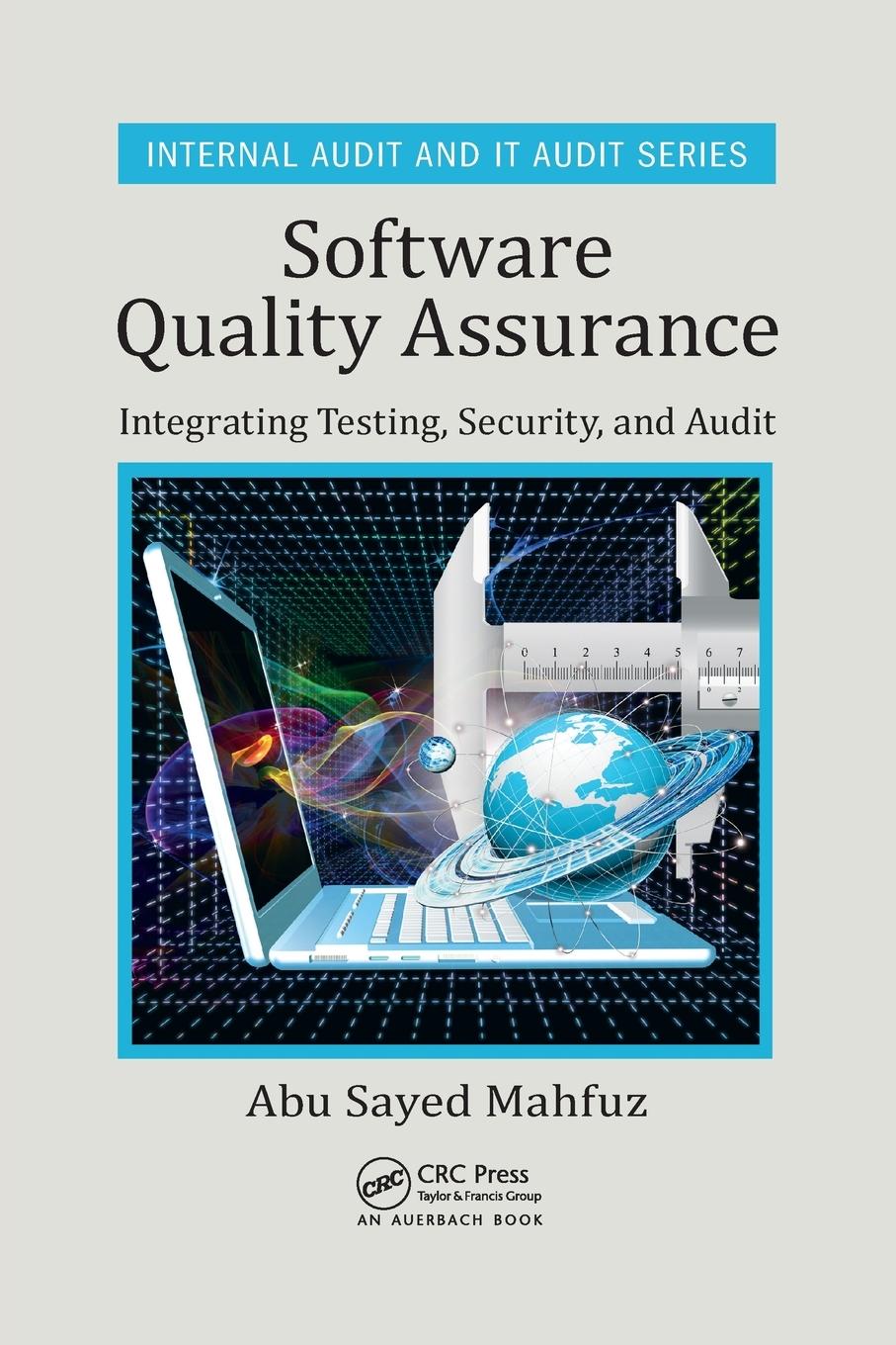 Cover: 9780367567972 | Software Quality Assurance | Integrating Testing, Security, and Audit