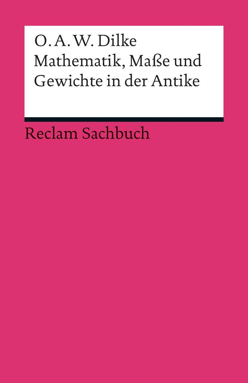 Cover: 9783150189481 | Mathematik, Maße und Gewichte in der Antike | O. A. W. Dilke | Buch