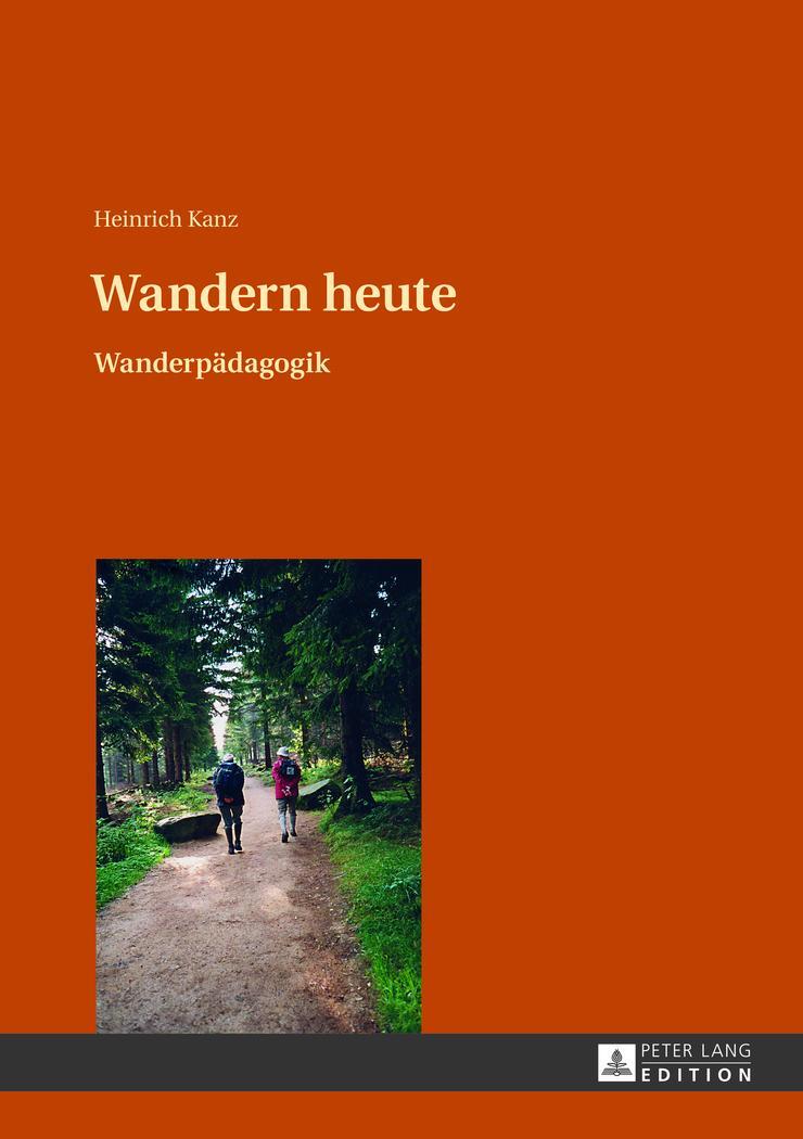 Cover: 9783631628553 | Wandern heute | Wanderpädagogik | Heinrich Kanz | Buch | Deutsch