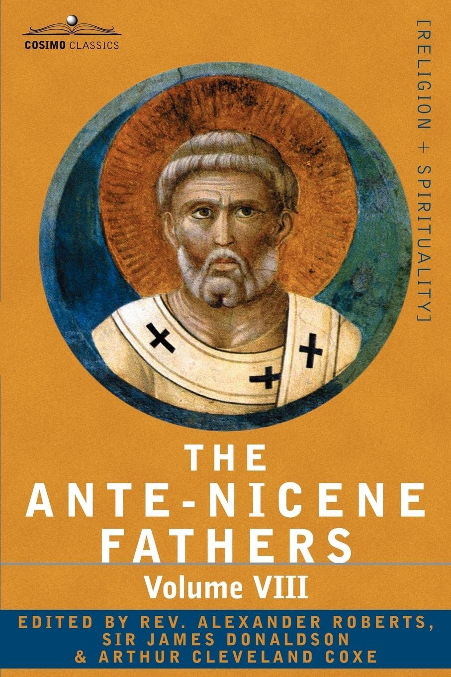 Cover: 9781602064836 | The Ante-Nicene Fathers | Reverend Alexander Roberts | Taschenbuch