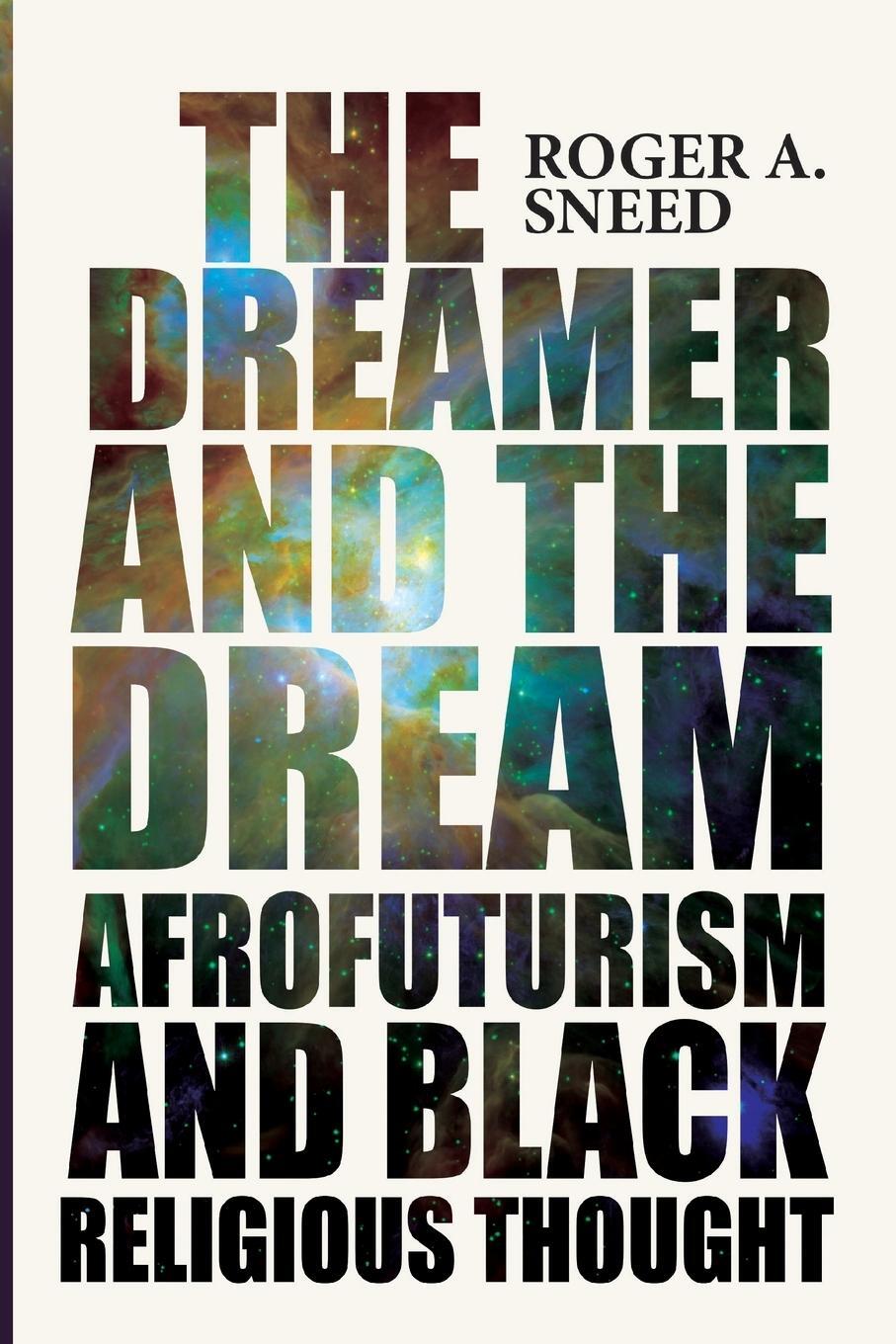 Cover: 9780814258064 | The Dreamer and the Dream | Afrofuturism and Black Religious Thought