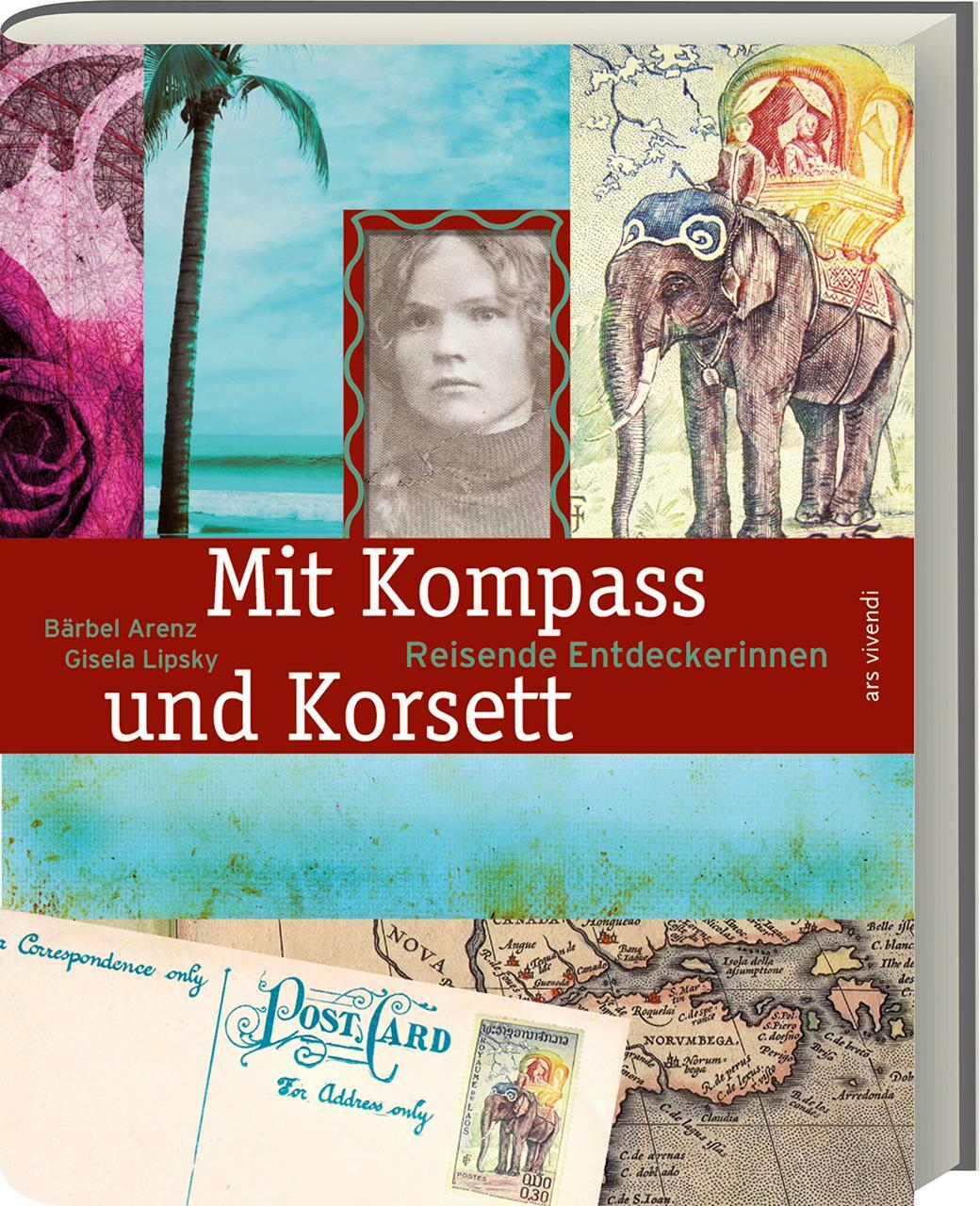 Cover: 9783747203552 | Mit Kompass und Korsett | Reisende Entdeckerinnen | Arenz (u. a.)