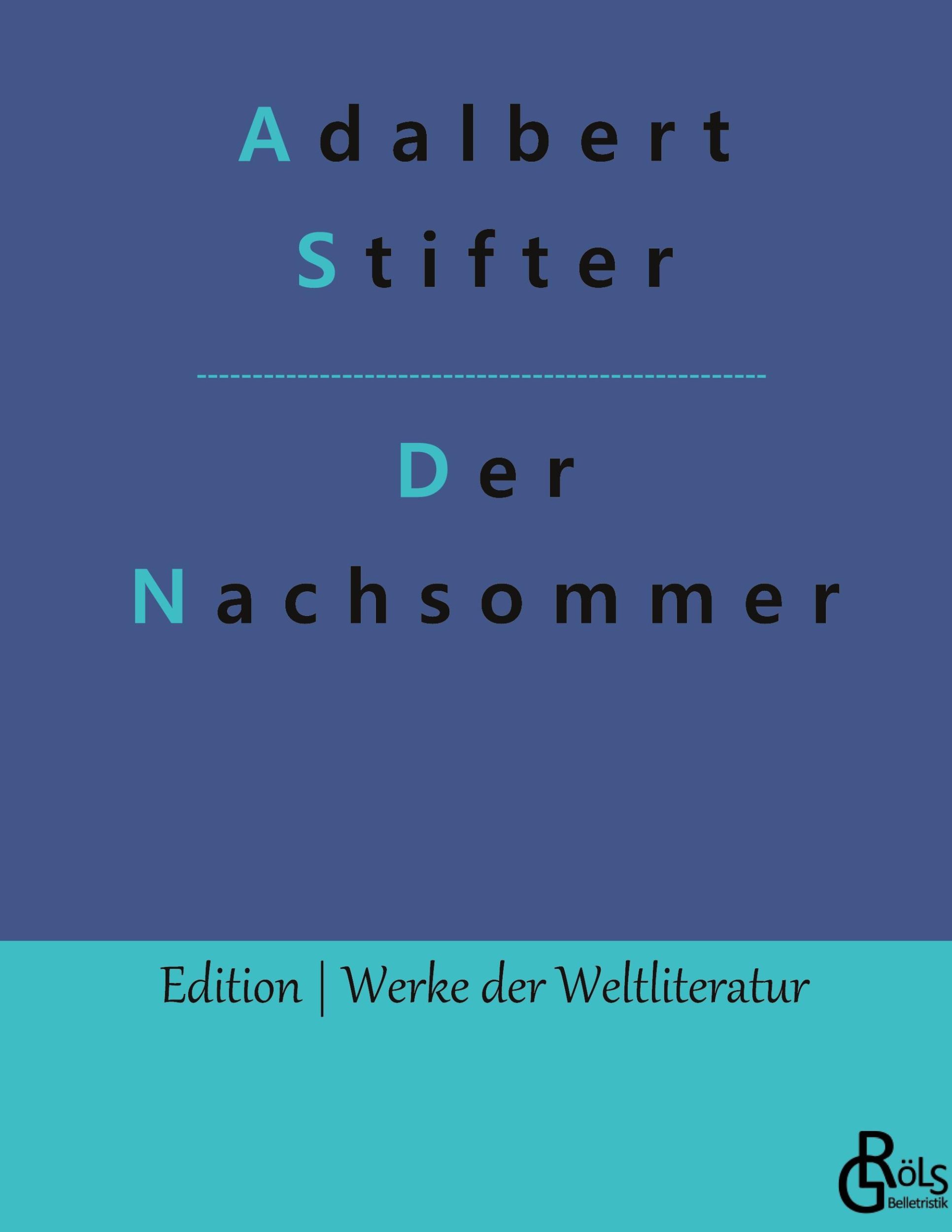 Cover: 9783988284204 | Der Nachsommer | Adalbert Stifter | Buch | HC gerader Rücken kaschiert