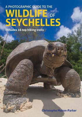 Cover: 9781913679286 | A Photographic Guide to the Wildlife of Seychelles | Mason-Parker