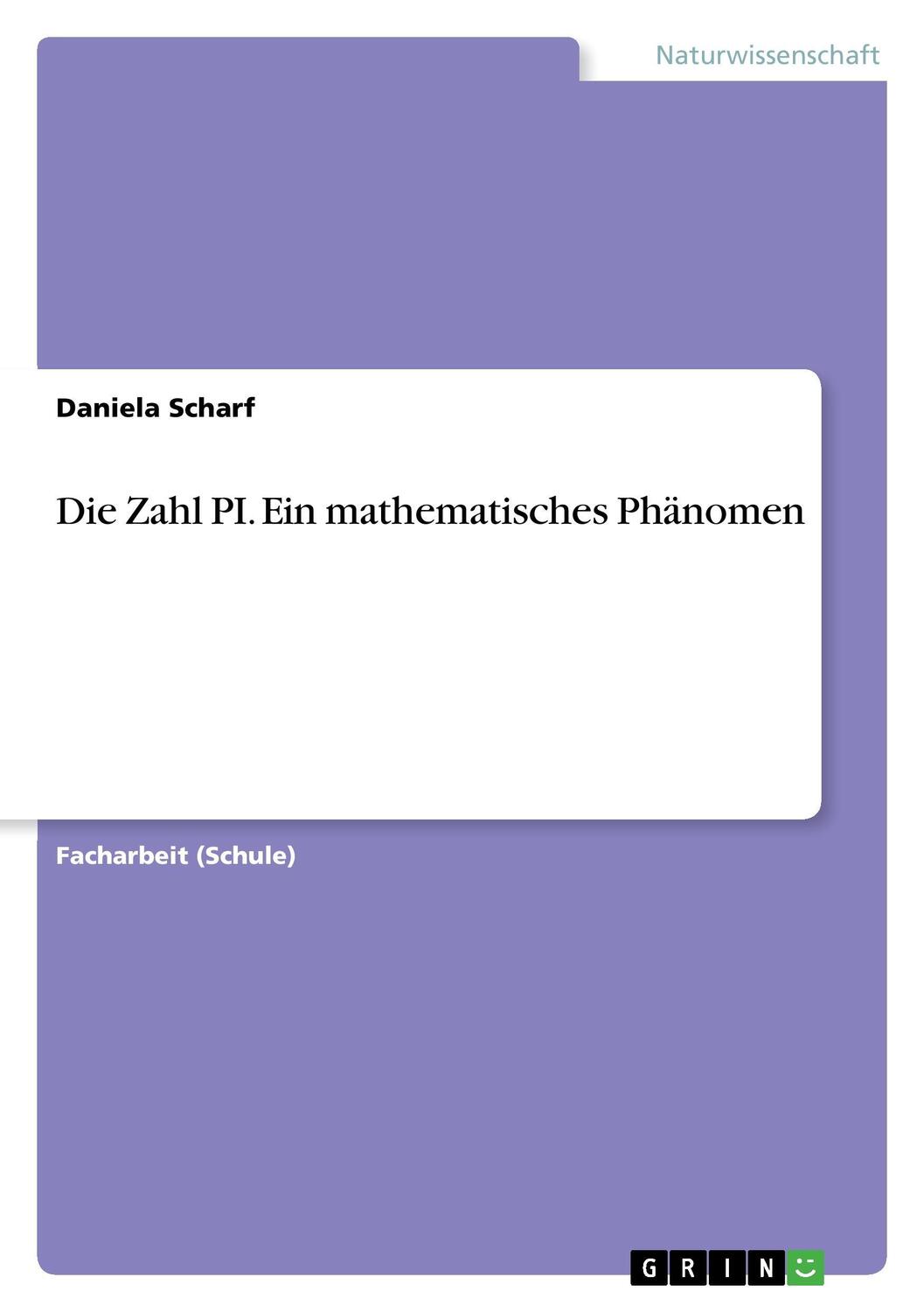 Cover: 9783668288461 | Die Zahl PI. Ein mathematisches Phänomen | Daniela Scharf | Buch