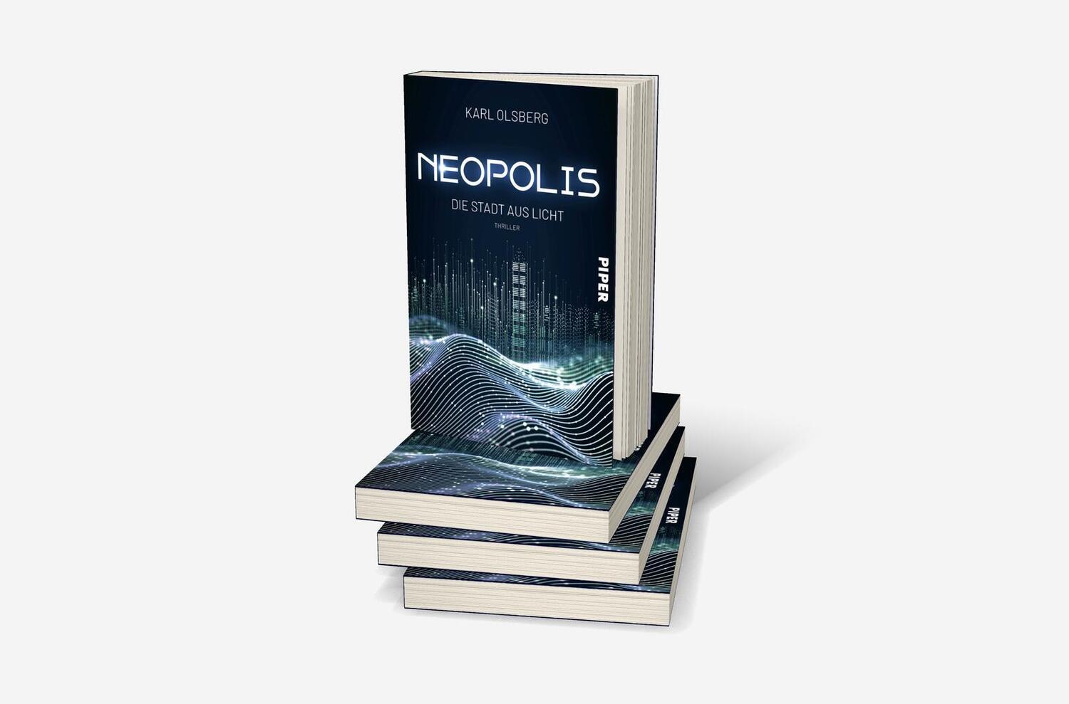 Bild: 9783492706216 | Neopolis - Die Stadt aus Licht | Thriller | Karl Olsberg | Taschenbuch