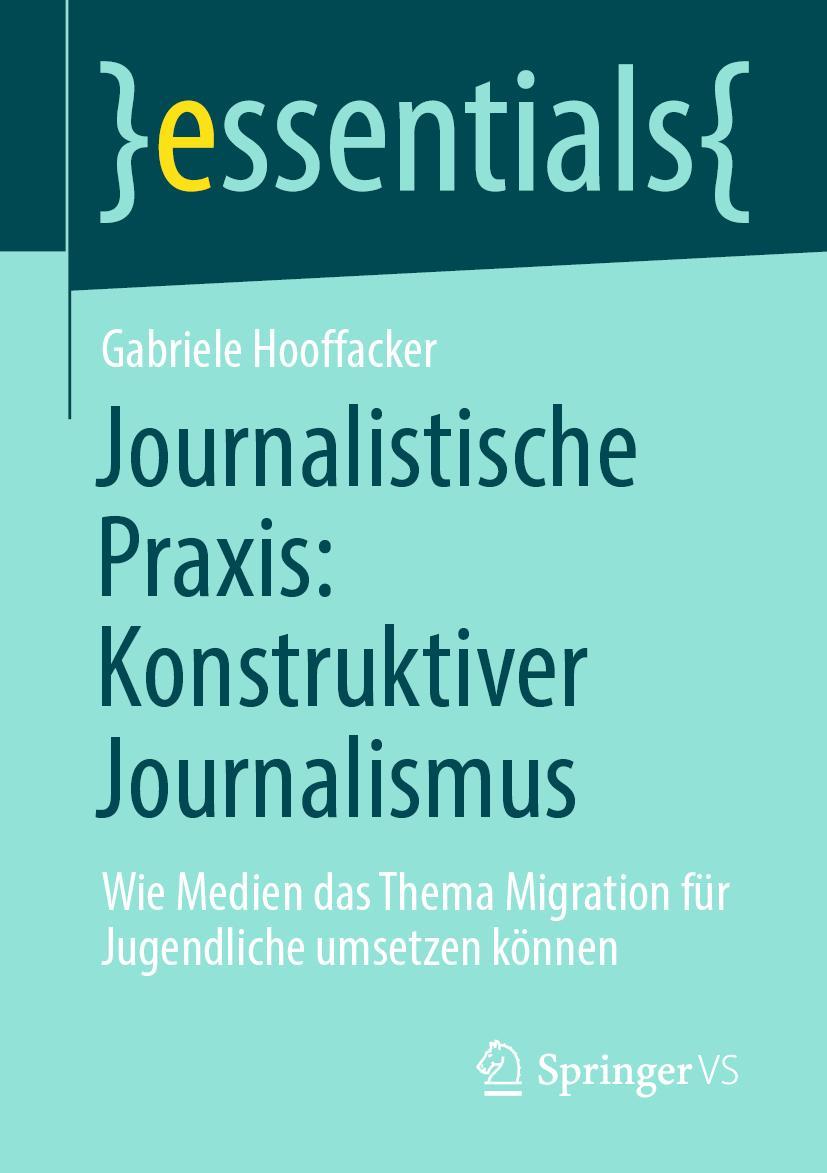 Cover: 9783658317706 | Journalistische Praxis: Konstruktiver Journalismus | Hooffacker | Buch