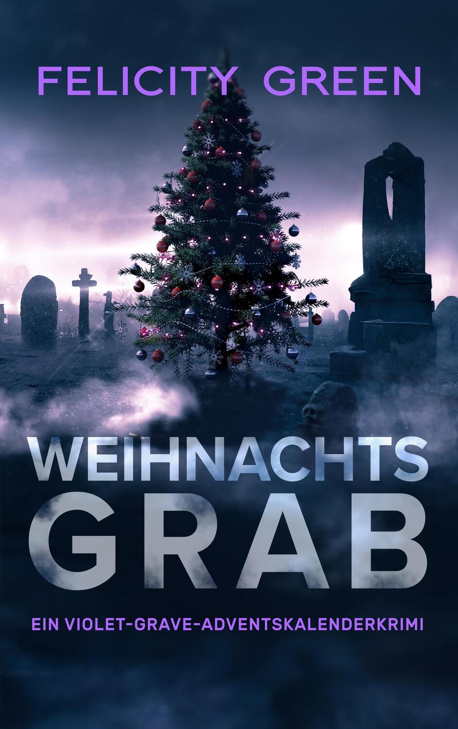 Cover: 9783985955138 | Weihnachtsgrab | Ein Violet-Grave-Adventskalenderkrimi | Green | Buch