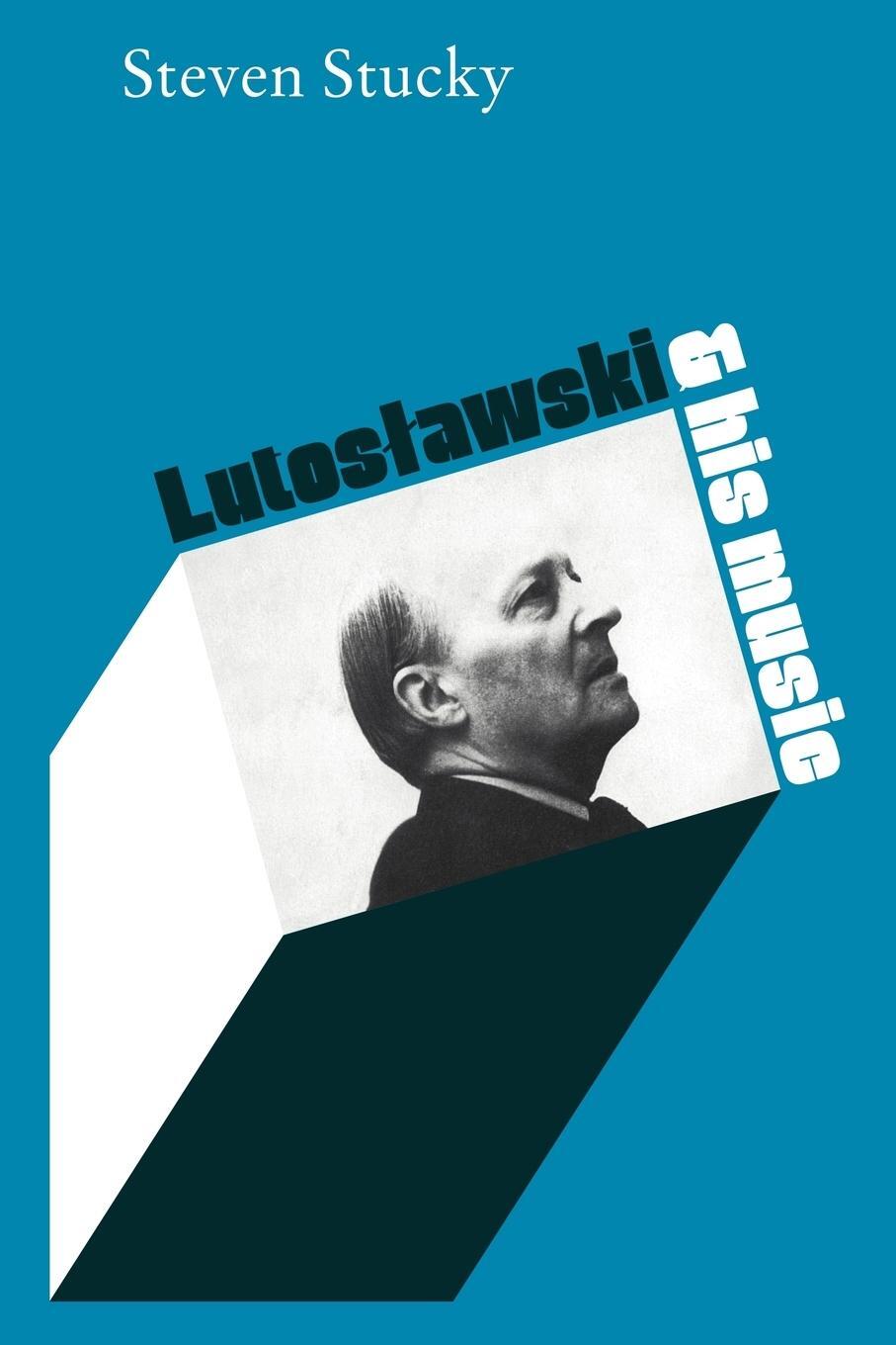 Cover: 9780521107402 | Lutoslawski and His Music | Steven Composer Stucky | Taschenbuch