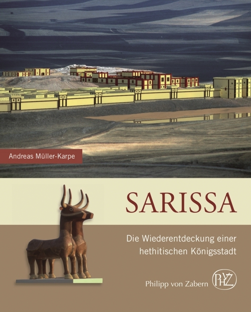 Cover: 9783805350570 | Sarissa | Die Wiederentdeckung einer hethitischen Königsstadt | Buch