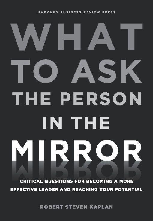 Cover: 9781422170014 | What to Ask the Person in the Mirror | Robert S Kaplan | Buch | 2011