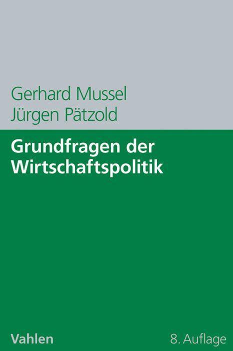 Cover: 9783800642618 | Grundfragen der Wirtschaftspolitik | Gerhard Mussel (u. a.) | Buch