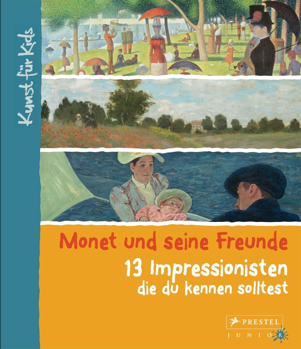 Cover: 9783791372051 | Monet und seine Freunde. 13 Impressionisten, die du kennen solltest