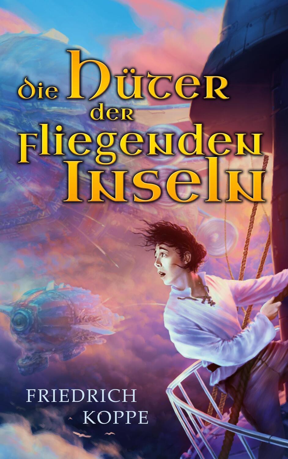 Cover: 9783753494821 | Die Hüter der fliegenden Inseln | Friedrich Koppe | Taschenbuch