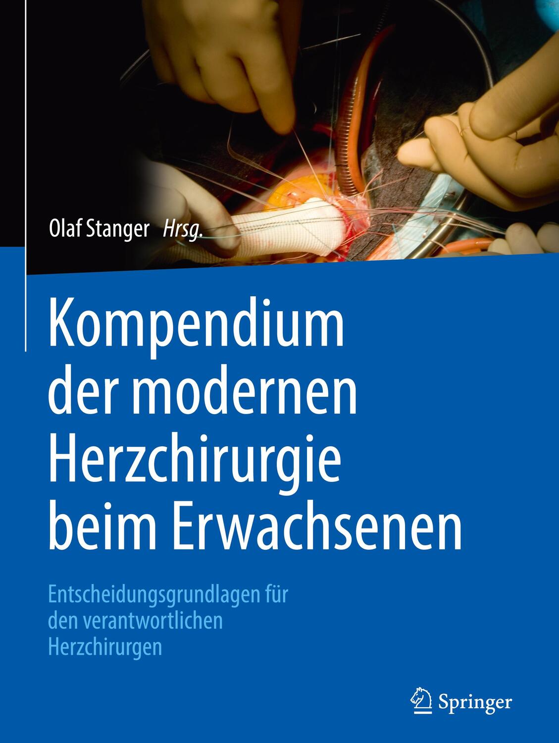 Cover: 9783709104507 | Kompendium der modernen Herzchirurgie beim Erwachsenen | Olaf Stanger