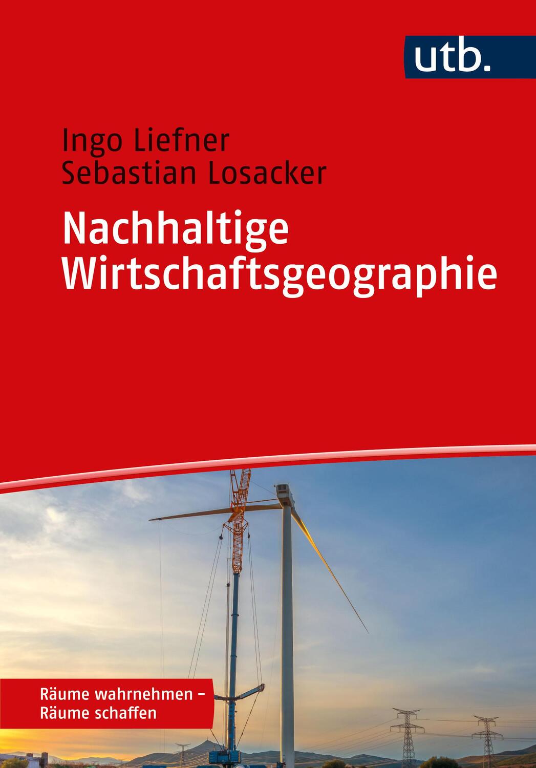 Cover: 9783825258863 | Nachhaltige Wirtschaftsgeographie | Ingo Liefner (u. a.) | Taschenbuch