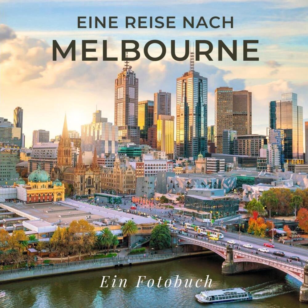 Cover: 9783750514577 | Eine Reise nach Melbourne | Ein Fotobuch | Tania Sardi | Taschenbuch