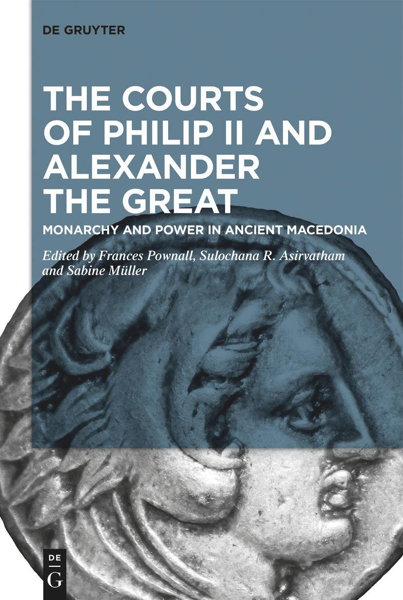 Cover: 9783111352794 | The Courts of Philip II and Alexander the Great | Pownall (u. a.)