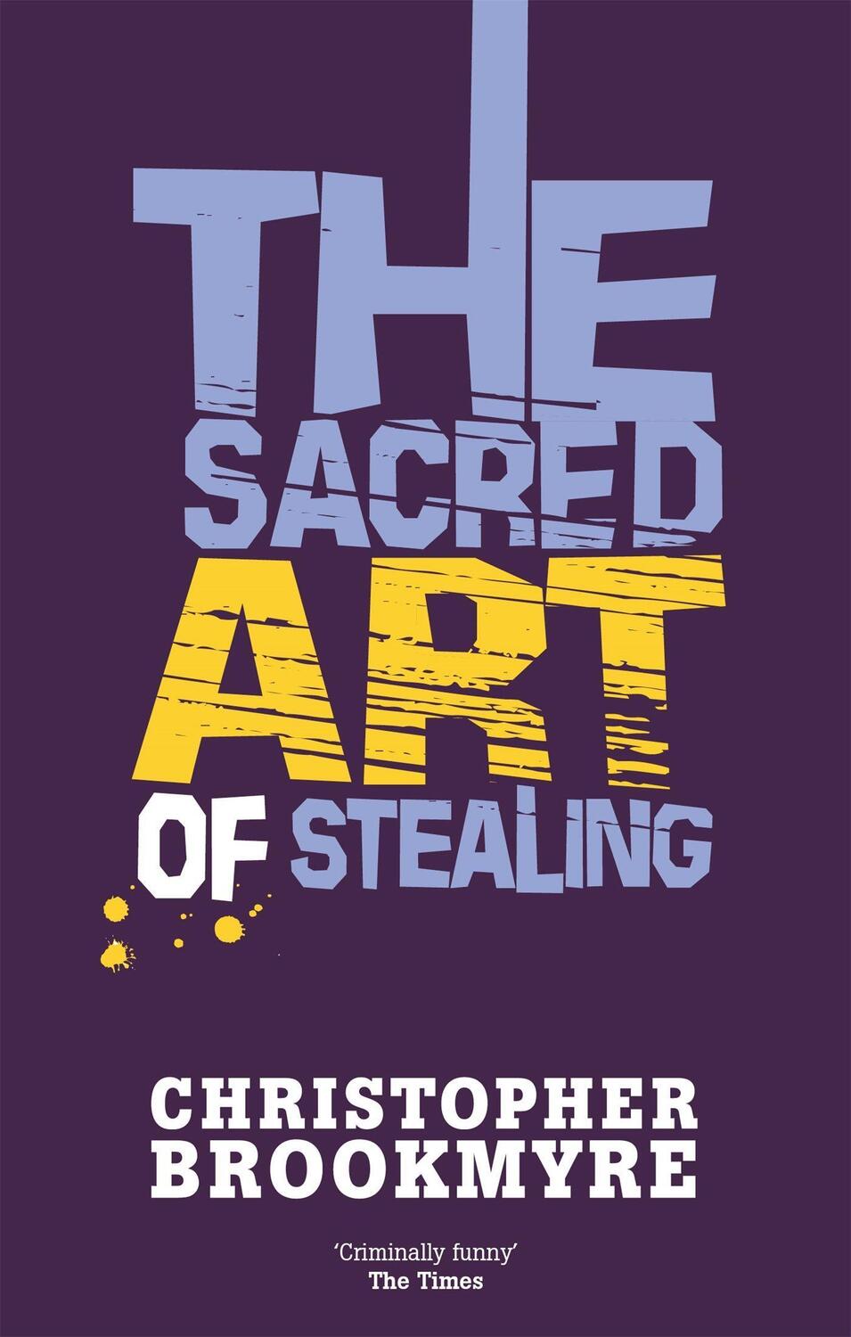 Cover: 9780349114903 | The Sacred Art Of Stealing | Christopher Brookmyre | Taschenbuch