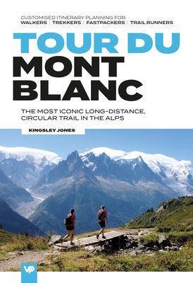 Cover: 9781912560721 | Tour du Mont Blanc | Kingsley Jones | Taschenbuch | European Trails