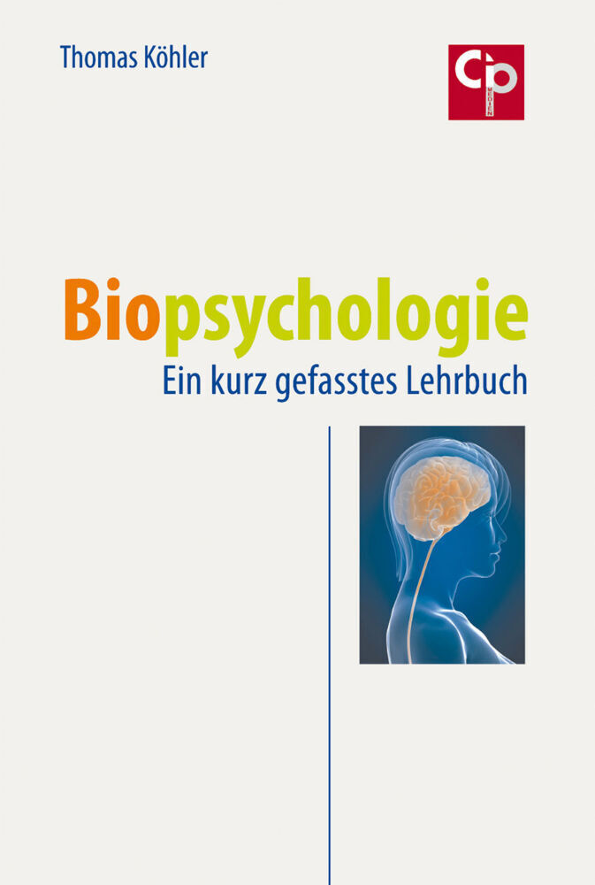 Cover: 9783932096891 | Biopsychologie | Ein kurz gefasstes Lehrbuch | Thomas Köhler | Buch